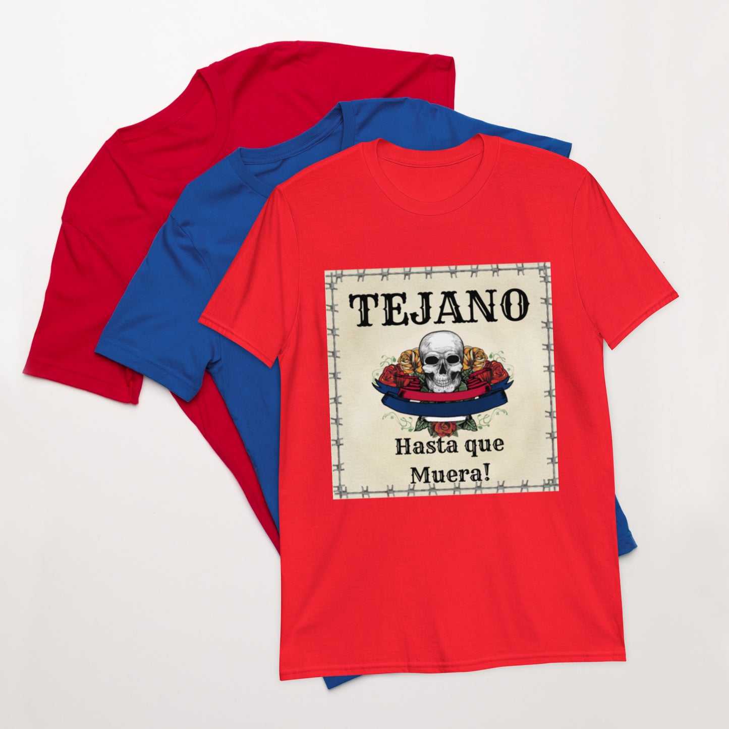 Tejano Hasta que Muera T-Shirt